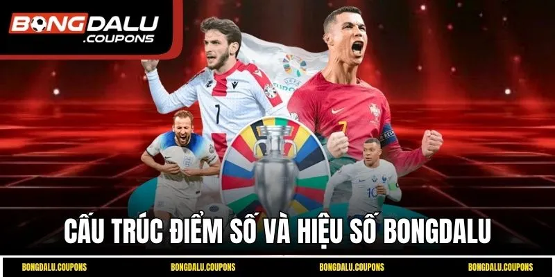 Cấu trúc điểm số và hiệu số Bongdalu